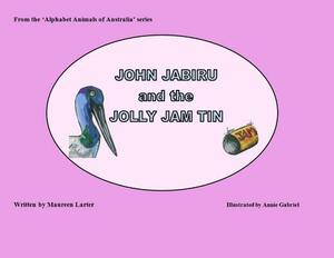 John Jabiru and the Jolly Jam tin by Maureen Larter