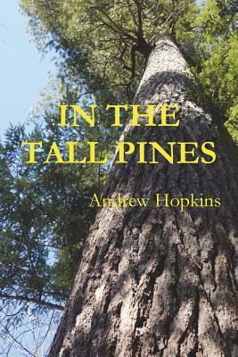 In the Tall Pines by Andrew Hopkins