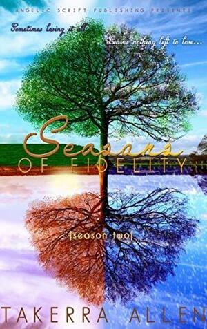 Seasons of Fidelity: Season Two by Takerra Allen