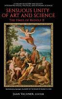 Sensuous Unity of Art and Science: The Times of Rudolf II by Jaan Valsiner