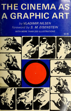 The Cinema as a Graphic Art by Sergei Eisenstein, Vladimir Nilsen