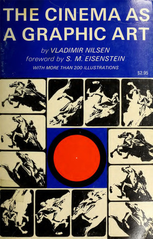 The Cinema as a Graphic Art by Vladimir Nilsen, Sergei Eisenstein