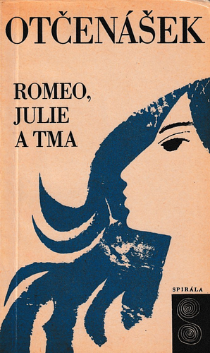 Romeo, Julie a tma by Jan Otčenášek