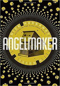 Angelmaker by Nick Harkaway