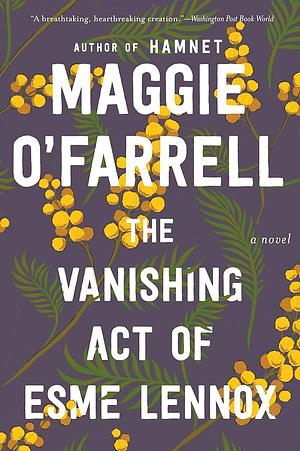 The Vanishing Act of Esme Lennox by Maggie O'Farrell