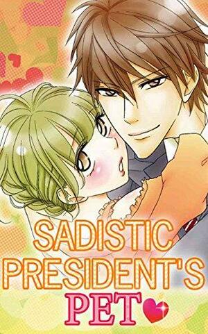 Sadistic President's Pet by Rui Aimi, Tomy Ishikawa