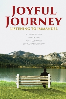 Joyful Journey: Listening to Immanuel by John Loppnow, Sungshim Loppnow, Anna Kang