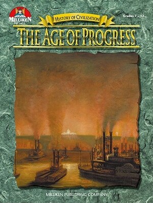 History of Civilization - The Age of Progress by Tim McNeese