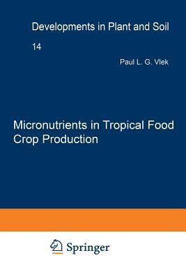 Micronutrients in Tropical Food Crop Production by 