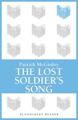 The Lost Soldier's Song by Patrick McGinley