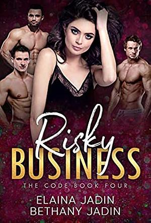 Risky Business by Bethany Jadin, Elaina Jadin