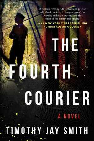 The Fourth Courier by Timothy Jay Smith