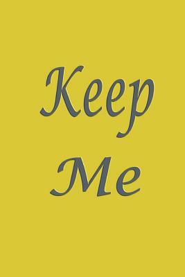 Keep me: Password keeper book, 6x9" 120 pages, with Alphabet tab This yellow cover book is perfect to keep all your website pas by Rebecca Jones