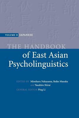 The Handbook of East Asian Psycholinguistics by 