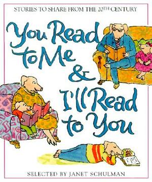 You Read to Me & I'll Read to You: 20th-Century Stories to Share by 