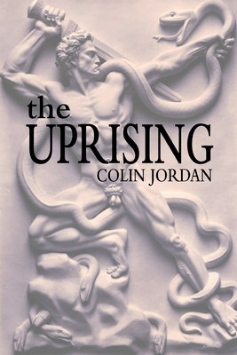 The Uprising by Colin Jordan