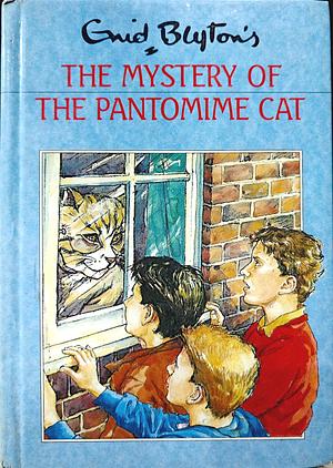 The Mystery of the Pantomime Cat by Enid Blyton