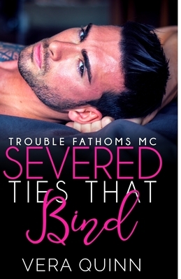 Severed Ties That Bind by Vera Quinn