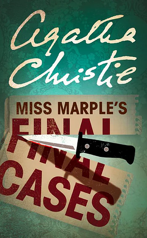 Miss Marple's Final Cases by Agatha Christie