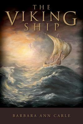 The Viking Ship by Barbara Ann Carle