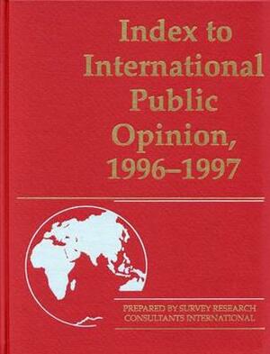 Index to International Public Opinion, 1996-1997 by 