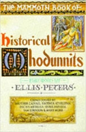 The Mammoth Book of Historical Whodunnits by Mike Ashley, Ellis Peters