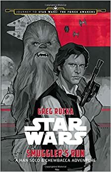 La huida del contrabandista: Una aventura de Han Solo y Chewbacca by Greg Rucka