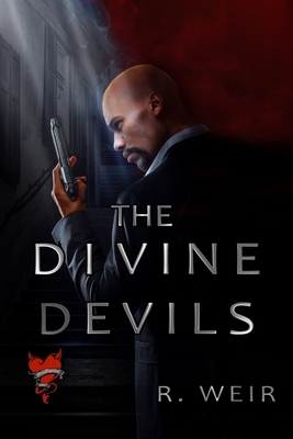 The Divine Devils: Book One by R. Weir