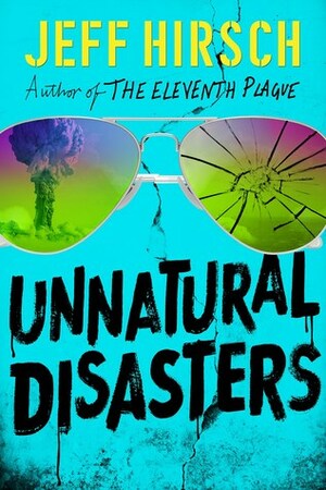 Unnatural Disasters by Jeff Hirsch