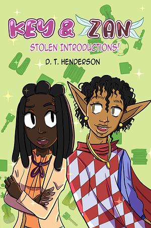 Key & Zan: Stolen Introductions by D.T. Henderson