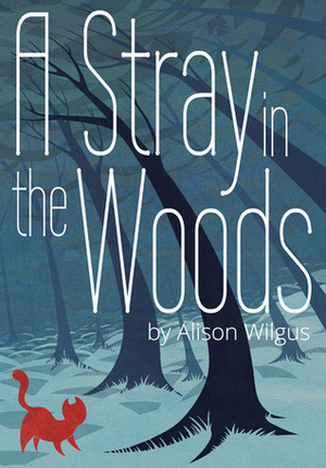 A Stray in the Woods by Benjamin A. Wilgus