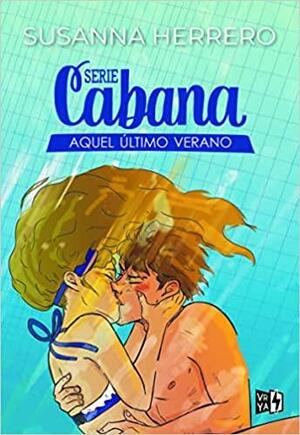 Aquel último verano (Cabana #1) by Susanna Herrero