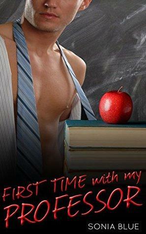 First Time with my Professor by Sonia Blue