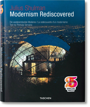 Julius Shulman: Modernism Rediscovered by Pierluigi Serraino