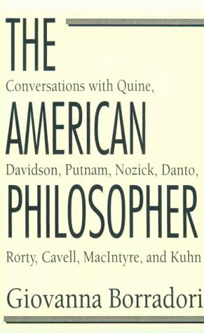 The American Philosopher: Conversations with Quine, Davidson, Putnam, Nozick, Danto, Rorty, Cavell, MacIntyre, Kuhn by Giovanna Borradori, Rosanna Crocitto