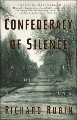 Confederacy of Silence: A True Tale of the New Old South by Richard Rubin