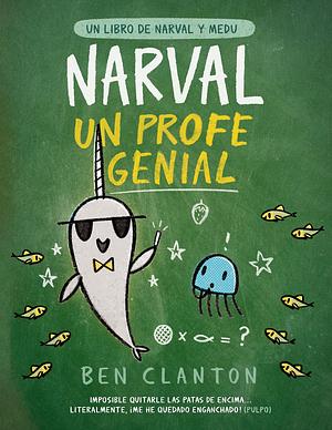 Narval, un profe genial by Ben Clanton