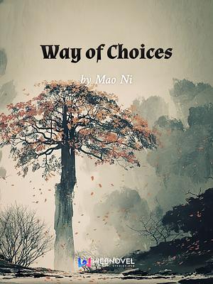 Way of Choices by Mao Ni