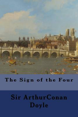 The Sign of the Four by Arthur Conan Doyle