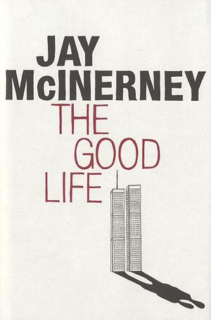 The Good Life by Jay McInerney