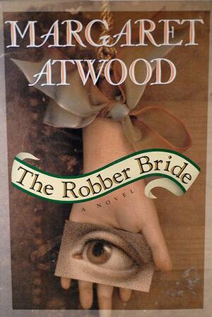 The Robber Bride by Margaret Atwood