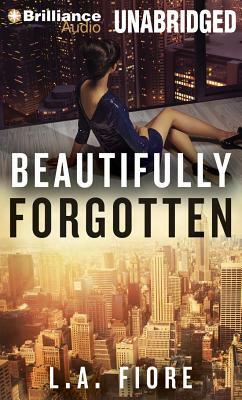 Beautifully Forgotten by L. A. Fiore