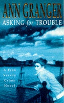 Asking for Trouble by Ann Granger