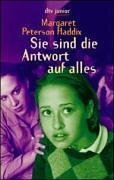 Sie Sind Die Antwort Auf Alles by Margaret Peterson Haddix, Bettina Münch