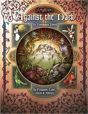 Against the Dark: The Transylvanian Tribunal by Mark Shirley, David Chart, Timothy Ferguson, Richard Love, Matt Ryan