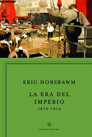 La Era del Imperio, 1875-1914 by Eric Hobsbawm