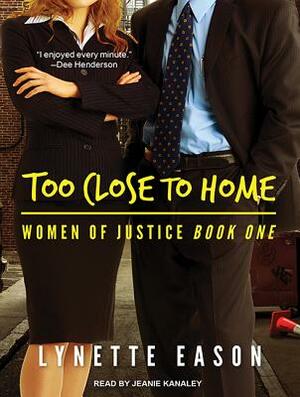 Too Close to Home by Lynette Eason