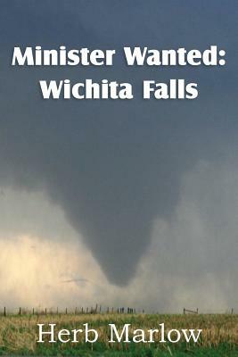 Minister Wanted: Wichita Falls by Herb Marlow