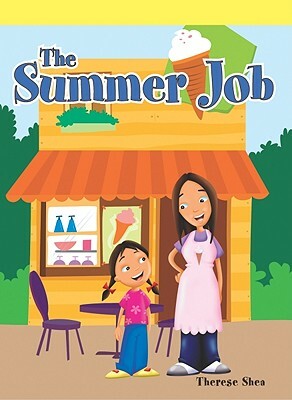 The Summer Job by Therese M. Shea