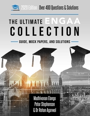 The Ultimate ENGAA Collection: Engineering Admissions Assessment Collection. Updated with the latest specification, 300+ practice questions and past by Rohan Agarwal, Peter Stephenson, Madhivanan Elango